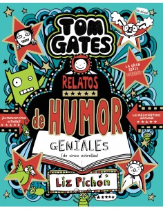 Tom Gates 21 Relatos de humor geniales de cinco estrellas