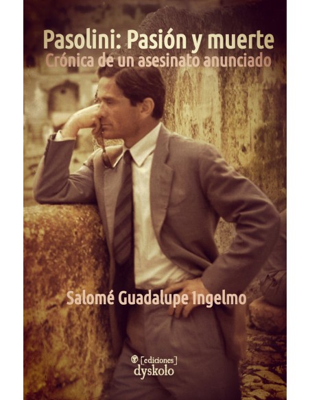 Pasolini Pasion y muerte