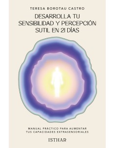Desarrolla tu sensibilidad y percepcion sutil en 21 dias
