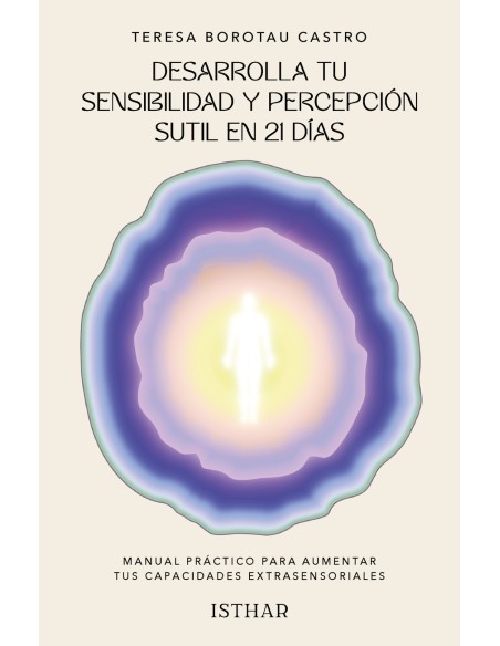 Desarrolla tu sensibilidad y percepcion sutil en 21 dias