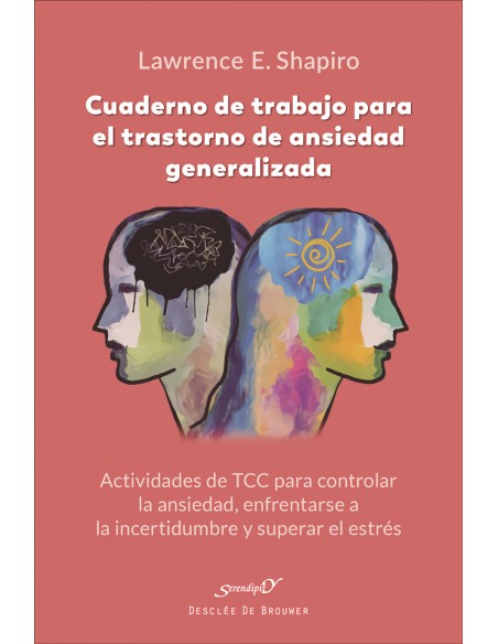 Cuaderno de trabajo para el trastorno de ansiedad generalizada Actividades de TCC para controlar la ansiedad enfrentarse a la i