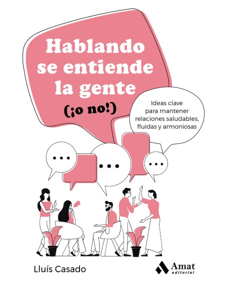 Hablando se entiende la gente