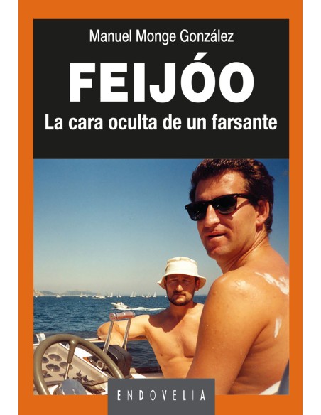 Feijoo La cara oculta de un farsante