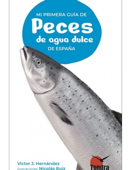MI PRIMERA GUIA DE PECES DE AGUA DULCE DE ESPANA