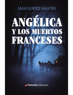 ANGELICA Y LOS MUERTOS FRANCESES