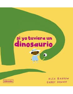 Si yo tuviera un dinosaurio