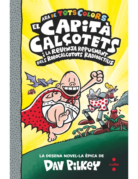 10 El Capita Calcotets i la revenja repugnant dels robocalcotots radioactius