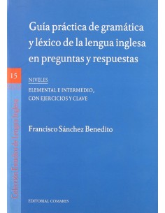Guia practica de gramatica y lexico de la lengua inglesa en preguntas y respuest