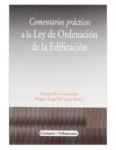 Comentarios practicos a la ley de ordenacion de la edificacion