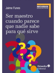SER MAESTRO CUANDO NADIE SABE PARA QUE SIRVE