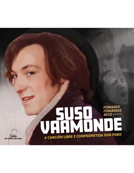 Suso Vaamonde A cancion libre e comprometida dun pobo