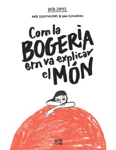 Com la bogeria em va explicar el mon