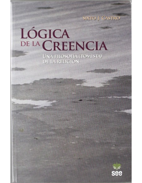 Logica de la Creencia Una filosofia tomista de la religion
