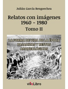 Relatos de Vigo con imagenes 1960 1980 Tomo II