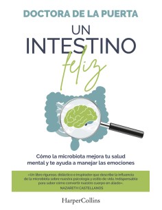 Un intestino feliz Como la microbiota mejora tu salud mental y te ayuda a manejar las emociones