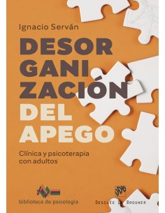 Desorganizacion del apego Clinica y psicoterapia con adultos