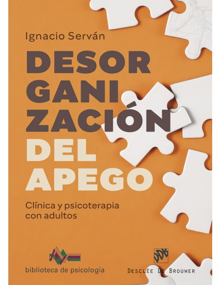 Desorganizacion del apego Clinica y psicoterapia con adultos