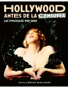 HOLLYWOOD ANTES DE LA CENSURA LAS PELICULAS PRE CODE