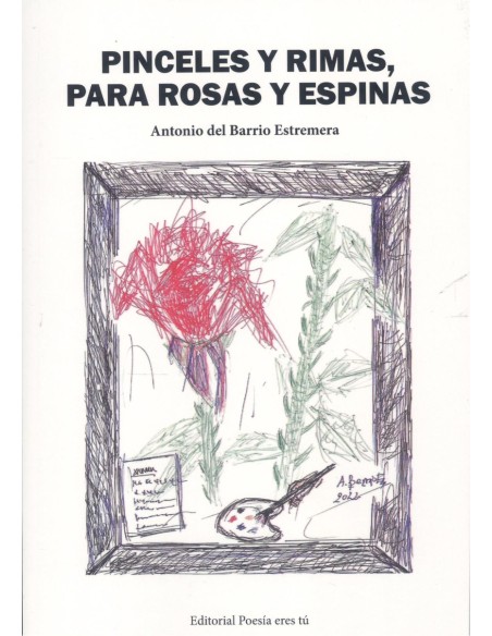 PINCELES Y RIMAS PARA ROSAS Y ESPINAS
