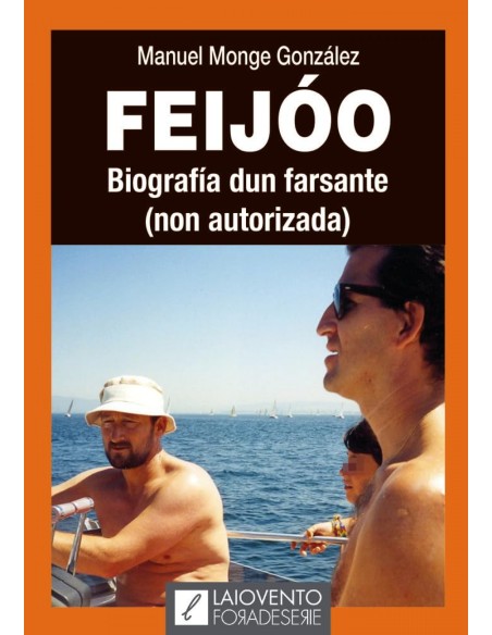 FEIJOO BIOGRAFIA DUN FARSANTE NON AUTORIZADA