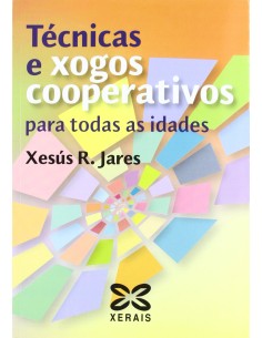 Tecnicas e xogos cooperativos para todas as idades