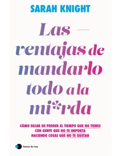 Las ventajas de mandarlo todo a la mierda