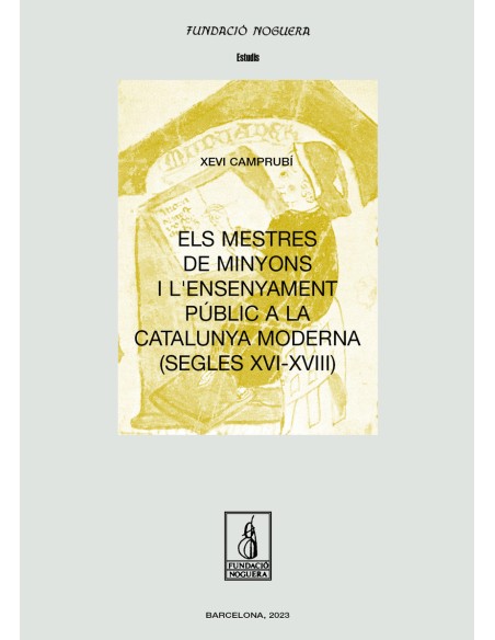 Els mestres de minyons i l ensenyament public a la Catalunya moderna segles XVI XVIII