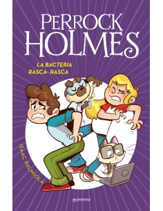La bacteria Rasca Rasca Serie Perrock Holmes 20