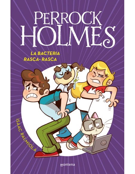 La bacteria Rasca Rasca Serie Perrock Holmes 20