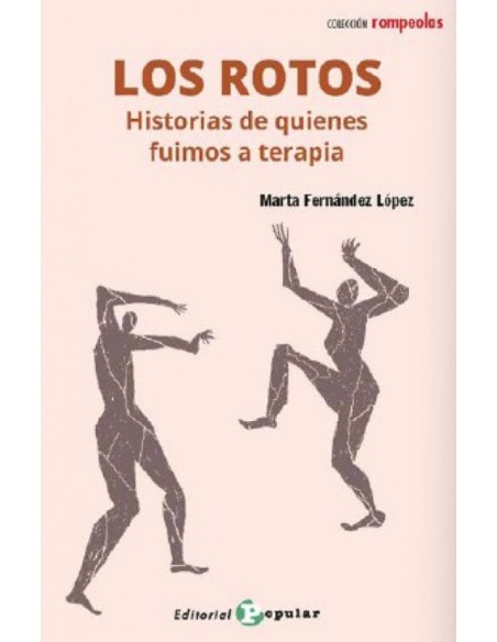 Los rotos histoiras de quienes fuimos a terapia