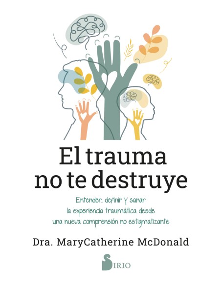 El trauma no te destruye