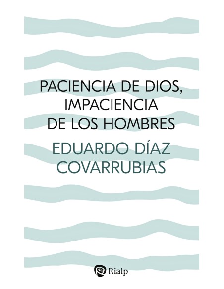 Paciencia de Dios impaciencia de los hombres