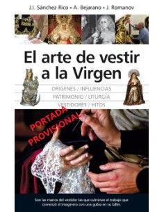 ARTE DE VESTIR A LA VIRGEN EL NE