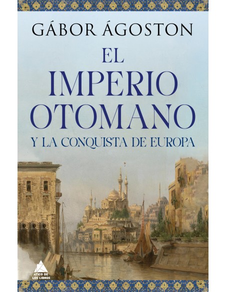 El Impero otomano y la conquista de Europa