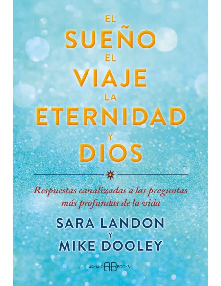 SUENO EL VIAJE LA ETERNIDAD Y DIOS EL