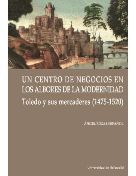 UN CENTRO DE NEGOCIOS EN LOS ALBORES DE LA MODERNIDAD