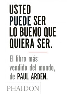 Usted puede ser lo bueno que quiera ser phaidon