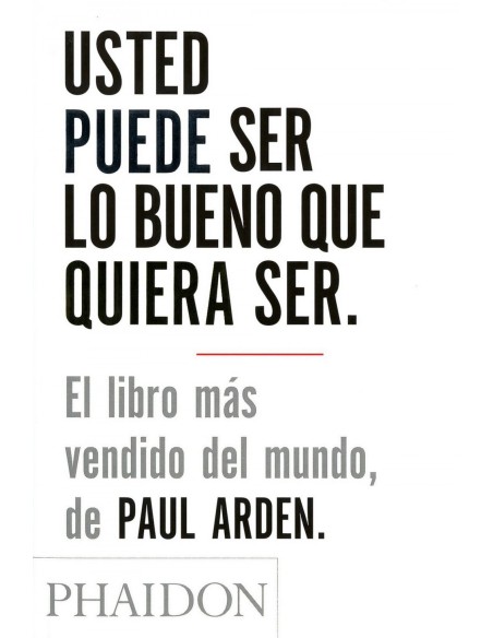 Usted puede ser lo bueno que quiera ser phaidon