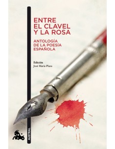 Entre el clavel y la rosa Antologia de la poesia espanola
