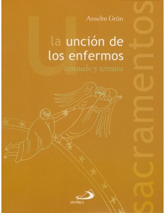 La uncion de los enfermos Consuelo y ternura