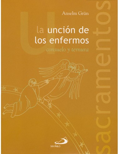 La uncion de los enfermos Consuelo y ternura