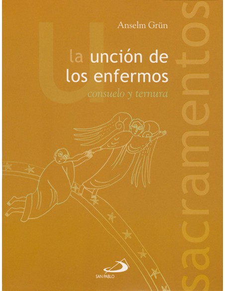 La uncion de los enfermos Consuelo y ternura