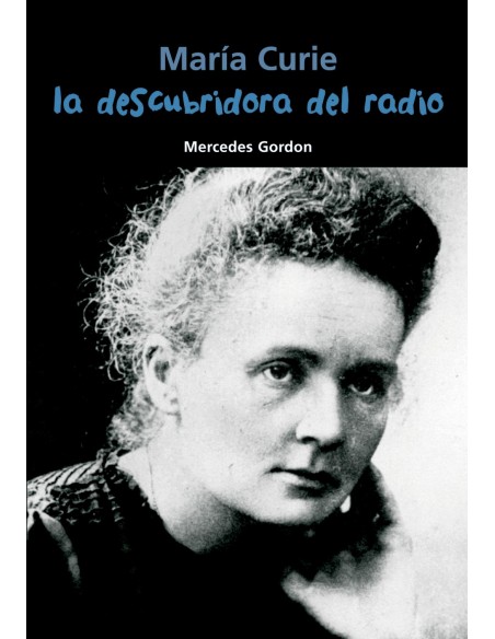 La descubridora del radio Maria Curie