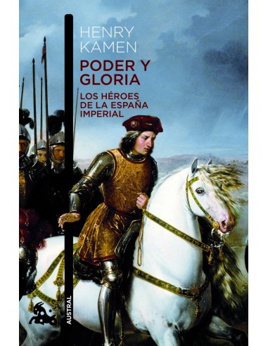 PODER Y GLORIA LOS HEROES DE LA ESPANA IMPERIAL