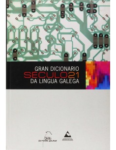Gran dicionario seculo 21 da lingua galega