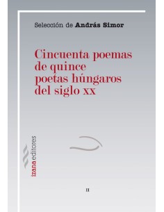 Cincuenta poemas de quince autores hungaros del siglo xx