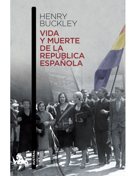 Vida y muerte de la Republica Espanola