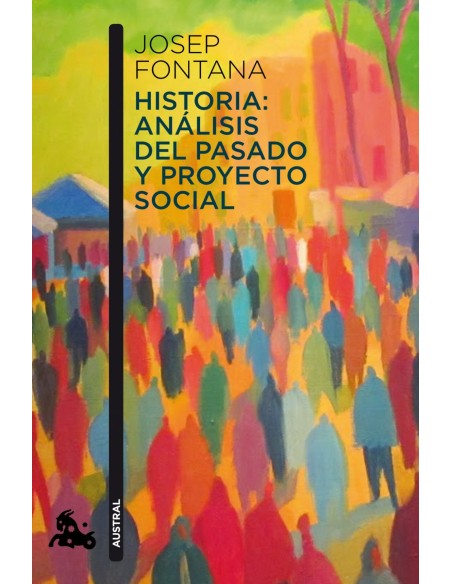 Historia analisis del pasado y proyecto social