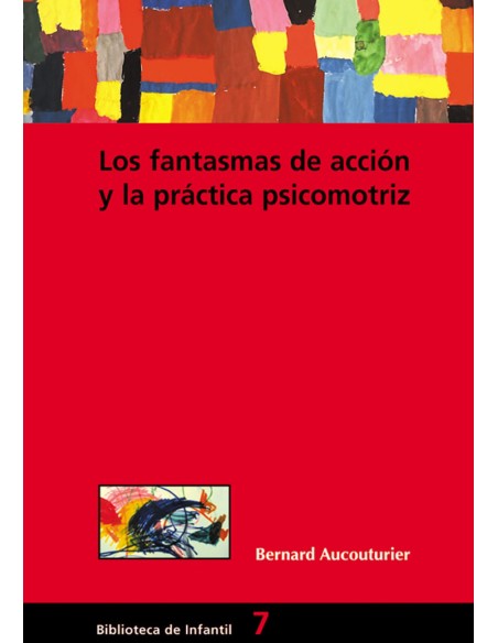 Los fantasmas de accion y la practica psicomotriz