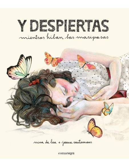 Y despiertas mientras hilan las mariposas